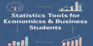 Top Essential Statistics Tools for Business and Economics Students